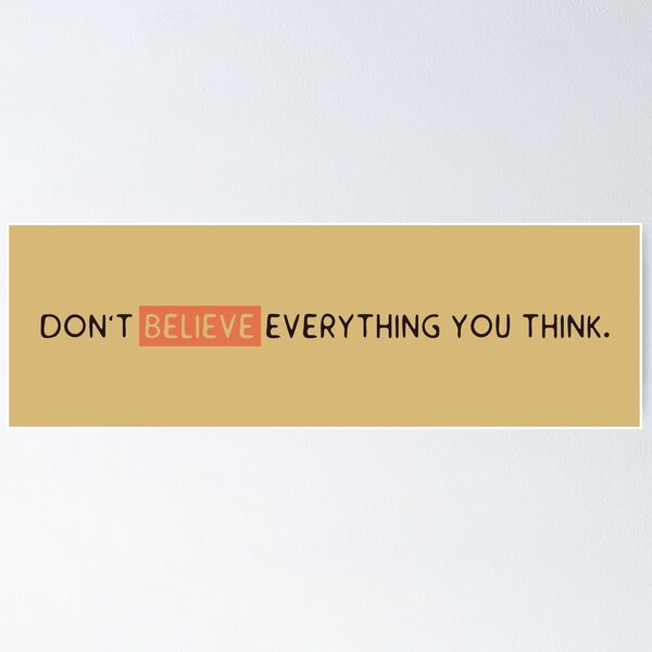 Item preview, Don’t believe everything you think. designed and sold by Old Friends.