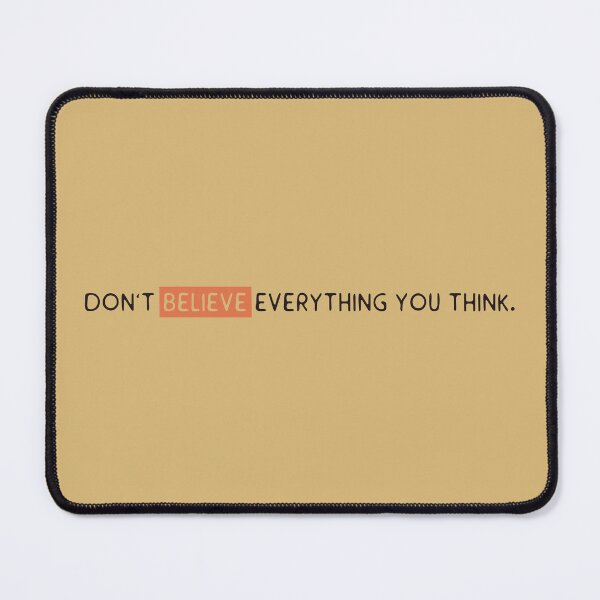 Item preview, Don’t believe everything you think. designed and sold by Old Friends.