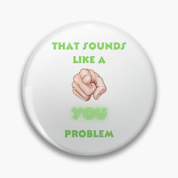 Item preview, You Problem designed and sold by Optimystikals.
