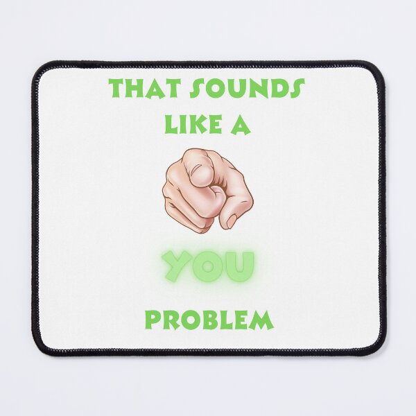 Item preview, You Problem designed and sold by Optimystikals.