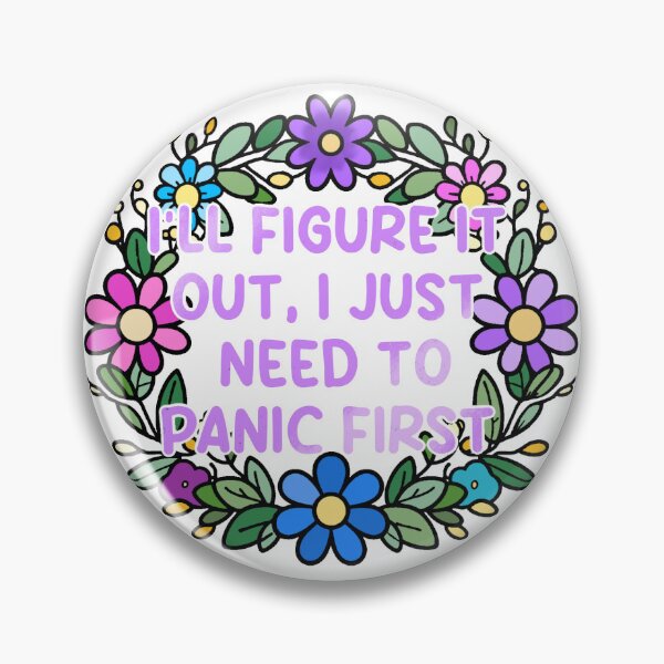 Item preview, I’ll figure it out , I just need to panic first | anxiety | panic attack | mental health  designed and sold by DarbyHunterArt.