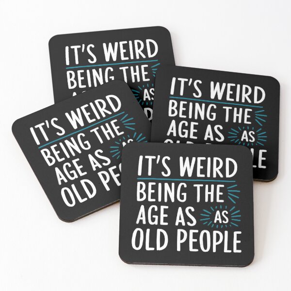 Item preview, It's Weird Being The Same Age As Old People  designed and sold by Hairball-Pets.