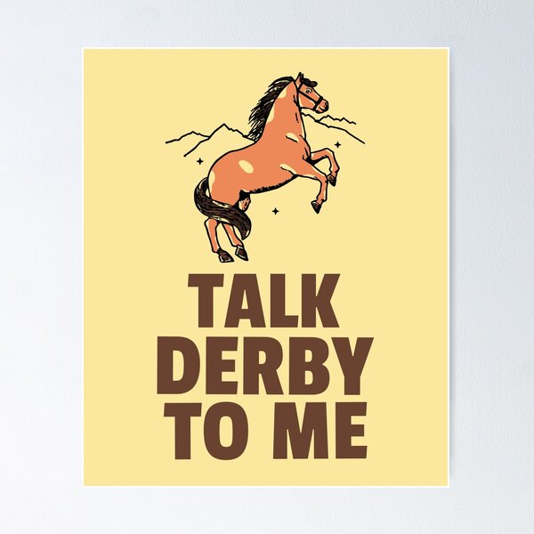 Item preview, Talk Derby to me designed and sold by 87-Aesthetics.
