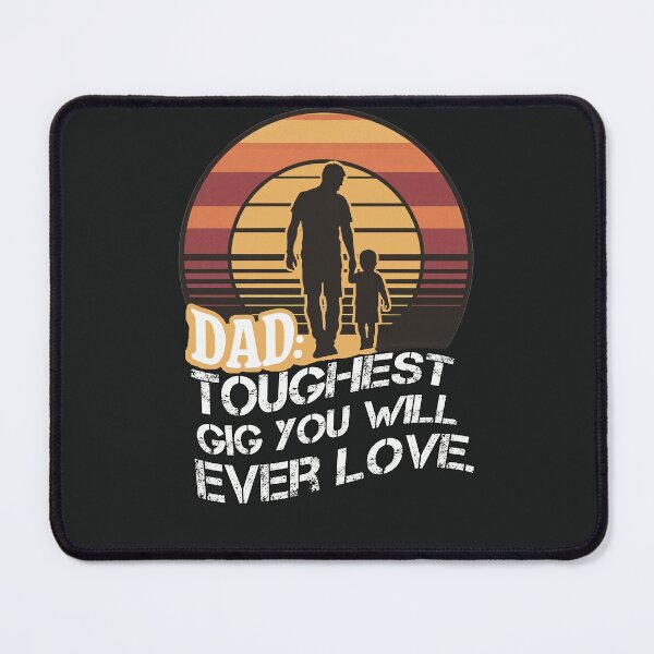 Item preview, Dad Gift, Dad: Toughest Job You Will Ever Love Father's Day designed and sold by tamdevo1.