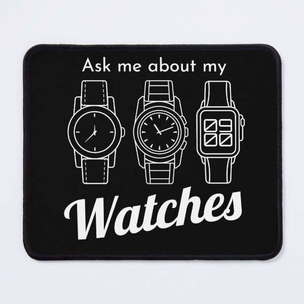 Item preview, Ask Me About My Watches Wristwatch designed and sold by MooonTees.