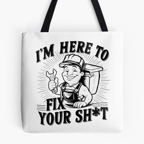 Item preview, I'm Here To Fix Your Shit Plumber Joke designed and sold by DomTeesHaven.