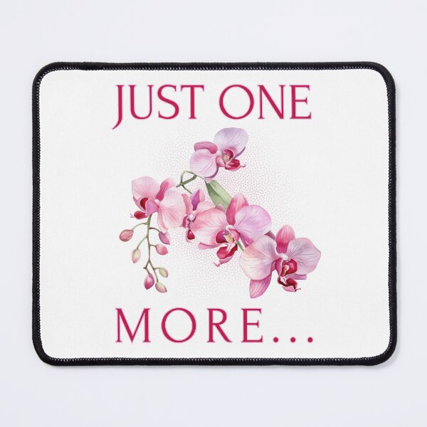 Item preview, Just One More Orchid designed and sold by Pine-Shop.