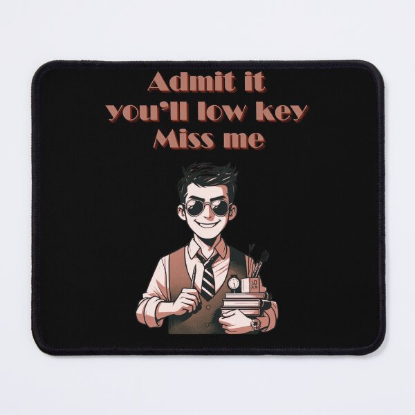 Item preview, Admit it You'll low key miss me gift for teacher designed and sold by YenViolet.