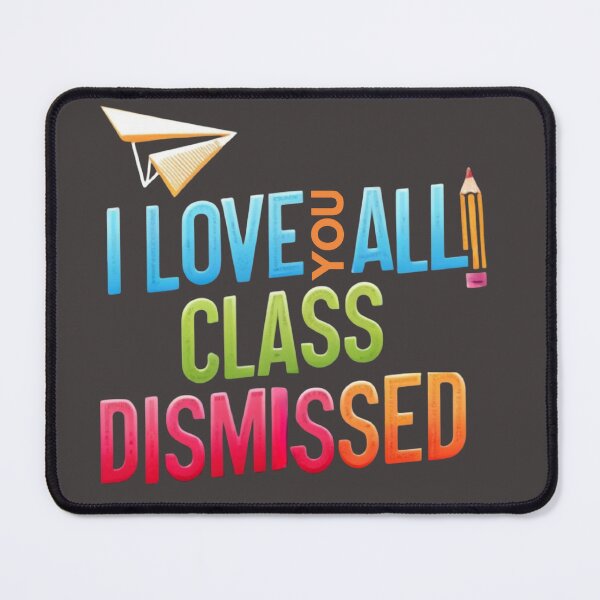 Item preview, I love you all class dismissed designed and sold by MilkyForest.