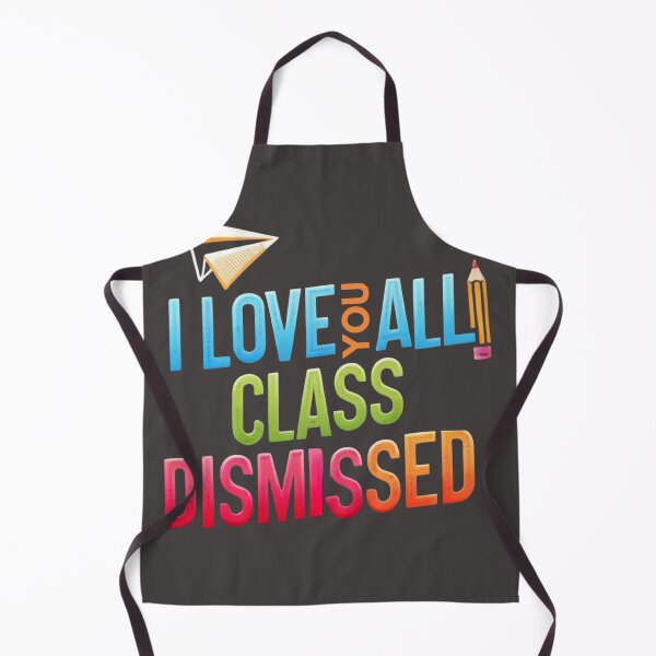 Item preview, I love you all class dismissed designed and sold by MilkyForest.