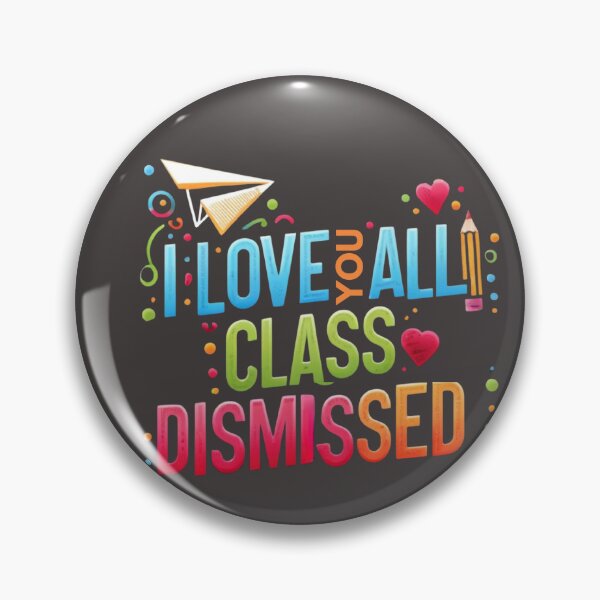 Item preview, I love you all class dismissed designed and sold by MilkyForest.