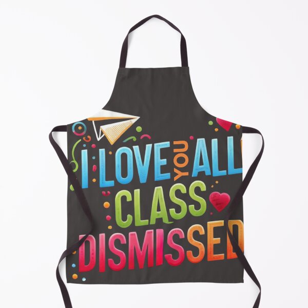 Item preview, I love you all class dismissed designed and sold by MilkyForest.