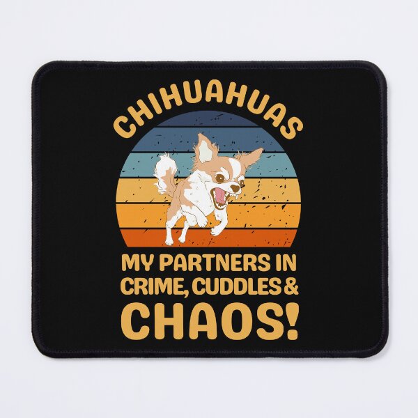 Item preview, Chihuahuas My Partners In Crime Cuddles & Chaos designed and sold by AussieWonders.