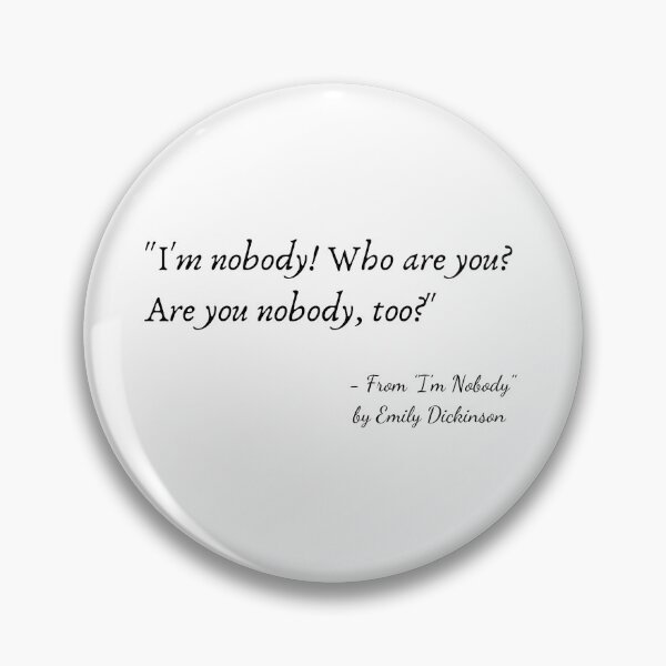 Item preview, A Quote from "I’m Nobody" by Emily Dickinson designed and sold by Poemit.