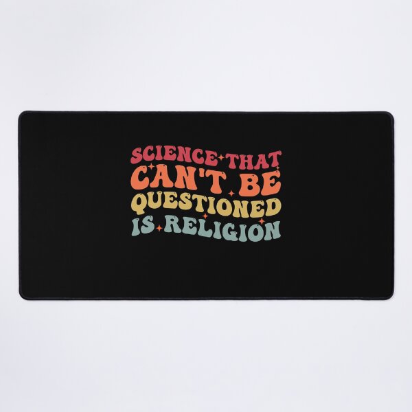 Item preview, Science That Can't Be Questioned Is Religion - Funny Sarcasm designed and sold by Amineharoni.