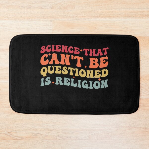 Item preview, Science That Can't Be Questioned Is Religion - Funny Sarcasm designed and sold by Amineharoni.