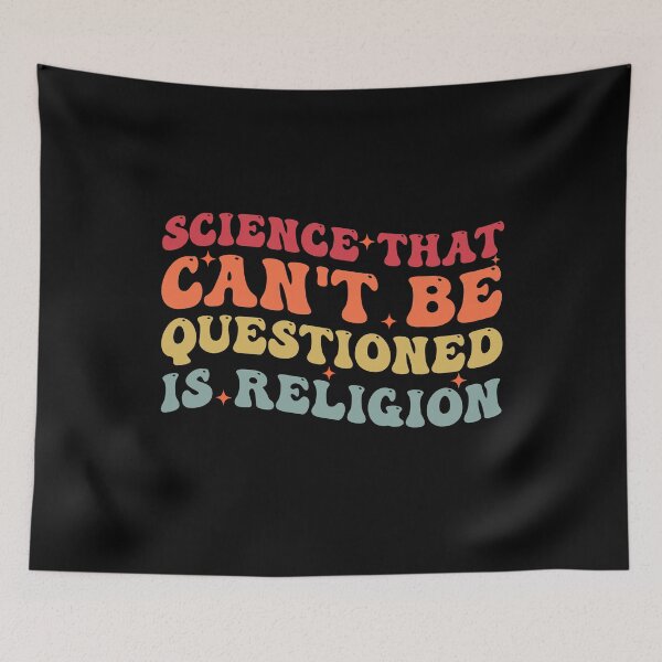 Item preview, Science That Can't Be Questioned Is Religion - Funny Sarcasm designed and sold by Amineharoni.