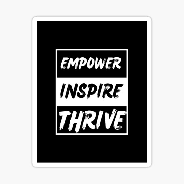 Item preview, EMPOWER INSPIRE THRIVE  designed and sold by Yuvrajshop.