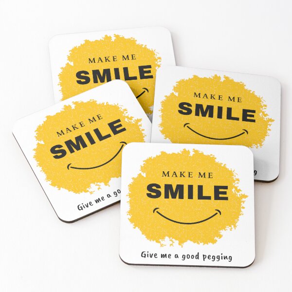 Item preview, Make me Smile - Give me a good pegging designed and sold by UnfetteredSouls.