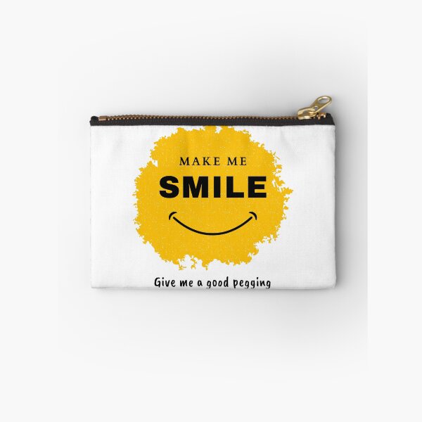 Item preview, Make me Smile - Give me a good pegging designed and sold by UnfetteredSouls.