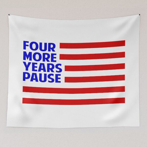 Item preview,  Four more years pause designed and sold by Colorfulman.