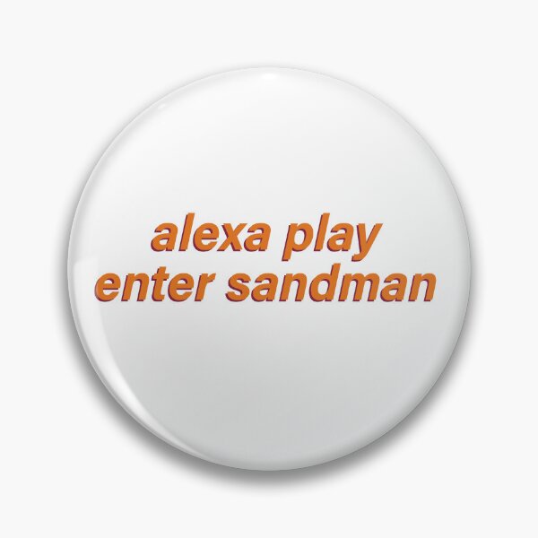 Item preview, Alexa Play Enter Sandman designed and sold by Tristen Adams.