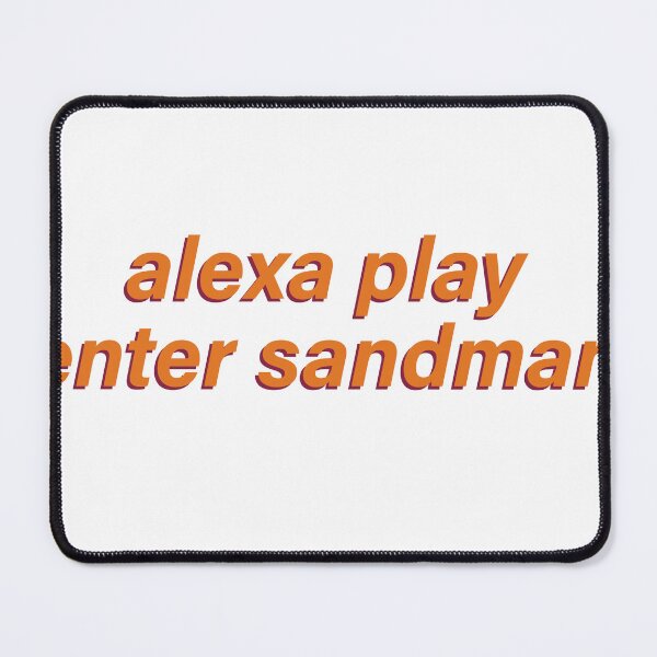 Item preview, Alexa Play Enter Sandman designed and sold by Tristen Adams.