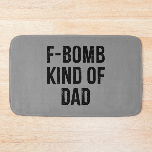 Item preview, F-Bomb Kind of Dad designed and sold by PaulSDesign.