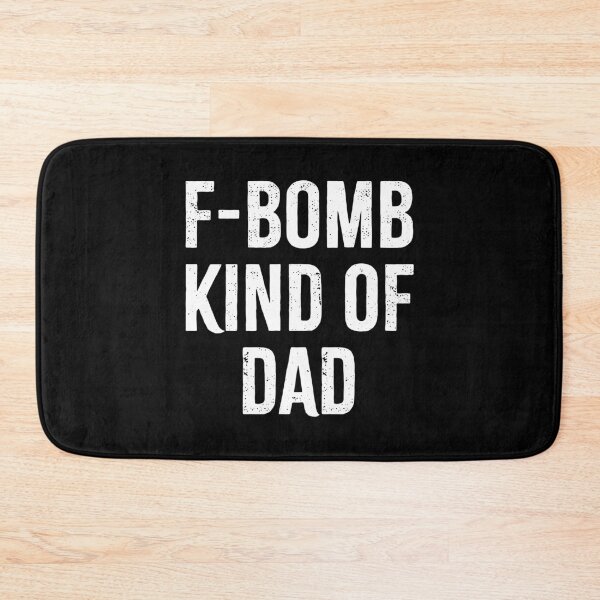 Item preview, F-Bomb Kind of Dad designed and sold by PaulSDesign.