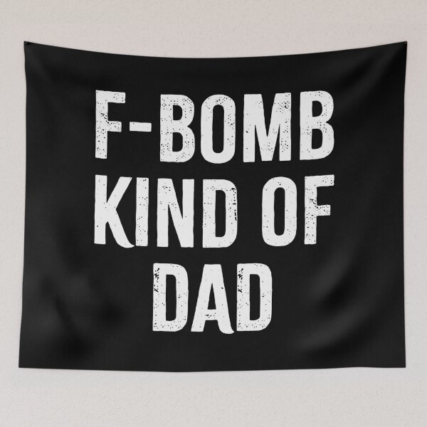 Item preview, F-Bomb Kind of Dad designed and sold by PaulSDesign.