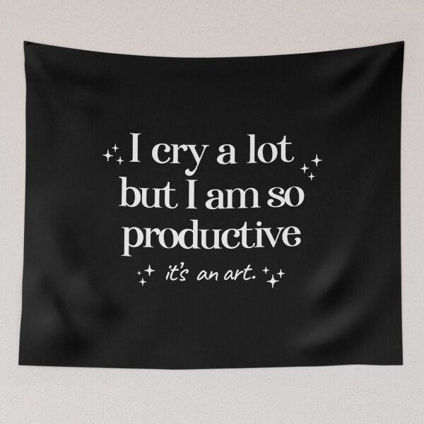Item preview, I cry a lot but I am so productive its an art designed and sold by funkyst.