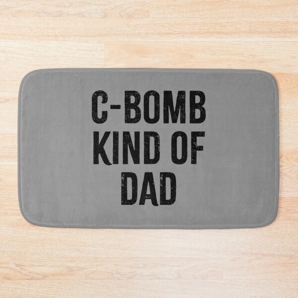 Item preview, C-Bomb Kind of Dad designed and sold by PaulSDesign.