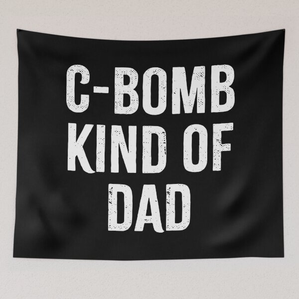 Item preview, C-Bomb Kind of Dad designed and sold by PaulSDesign.