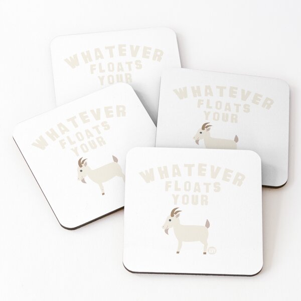 Item preview, WHATEVER FLOATS YOUR GOAT designed and sold by TODD GOLDMAN.