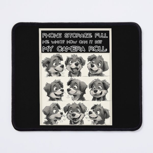 Item preview, My phone storage is full. A camera roll full of cute dog pics. designed and sold by Aktio Design.