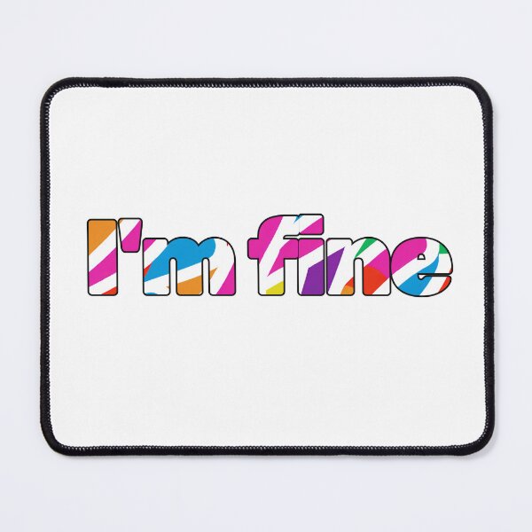 Item preview, I'm fine designed and sold by KINGSMILESTORE.