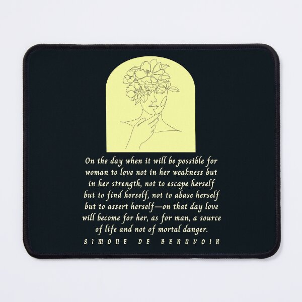Item preview, Simone de Beauvoir quote: On the day when it will be possible for woman to love not in her weakness but in strength, designed and sold by artbleed.