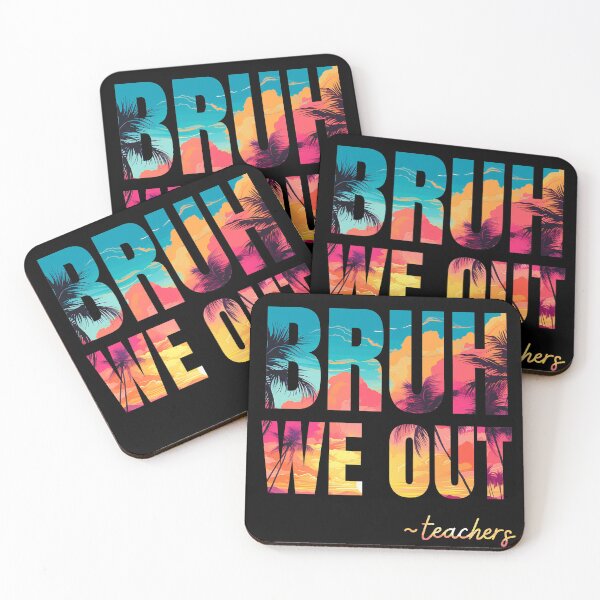Item preview, Bruh We Out Teachers designed and sold by BloomMarch.