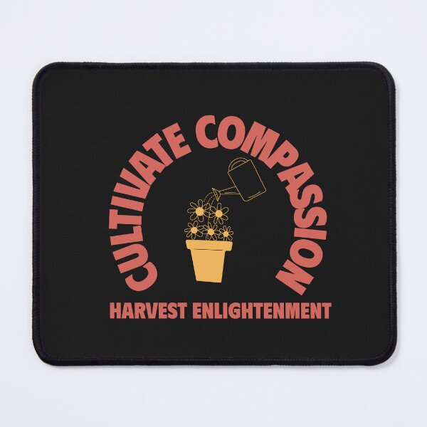 Item preview, Cultivate Compassion, Harvest Enlightenment designed and sold by tinape2007.