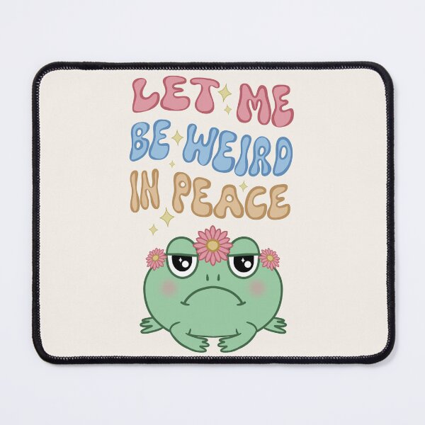 Item preview, Let Me Be Weird, Cute Round Grumpy Frog designed and sold by velvetearth.