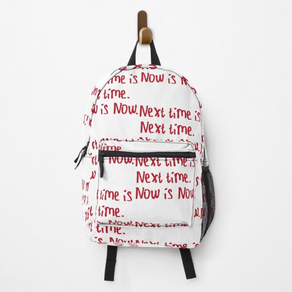 Item preview, Next Time is Next Time. Now is Now. designed and sold by kinpirks.