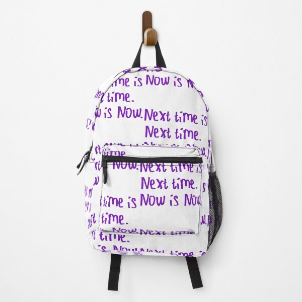 Item preview, Next Time is Next Time. Now is Now. designed and sold by kinpirks.