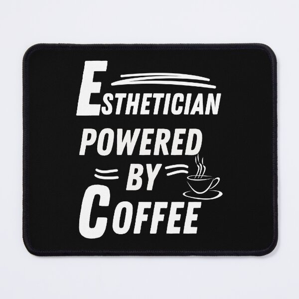 Item preview, Esthetician powered by coffee designed and sold by annoying-shirts.