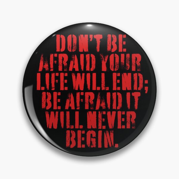 Item preview, Don't be afraid your life will end; be afraid it will never begin. v.1 designed and sold by x1brett.