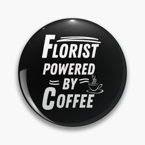 Item preview, Florist powered by coffee designed and sold by annoying-shirts.