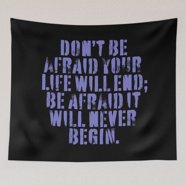 Item preview, Don't be afraid your life will end; be afraid it will never begin. v.4 designed and sold by x1brett.