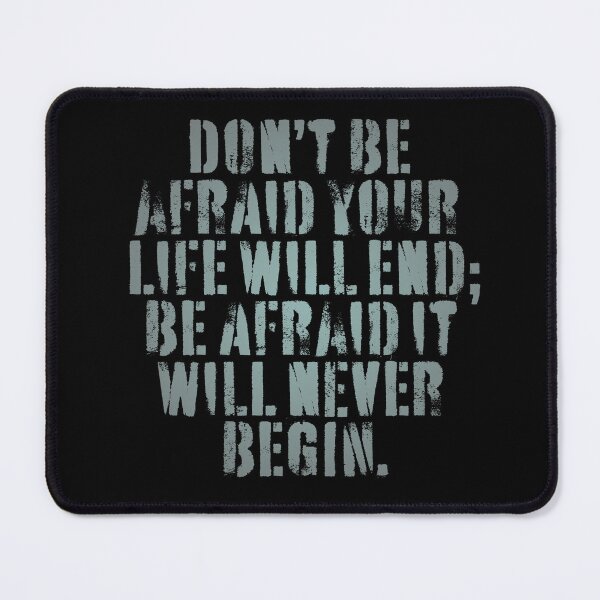 Item preview, Don't be afraid your life will end; be afraid it will never begin. v.5 designed and sold by x1brett.