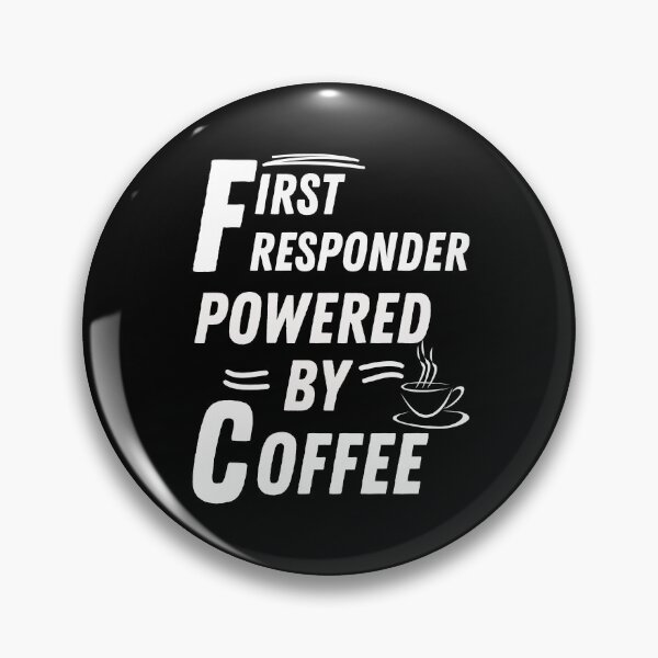 Item preview, First Responder powered by coffee designed and sold by annoying-shirts.