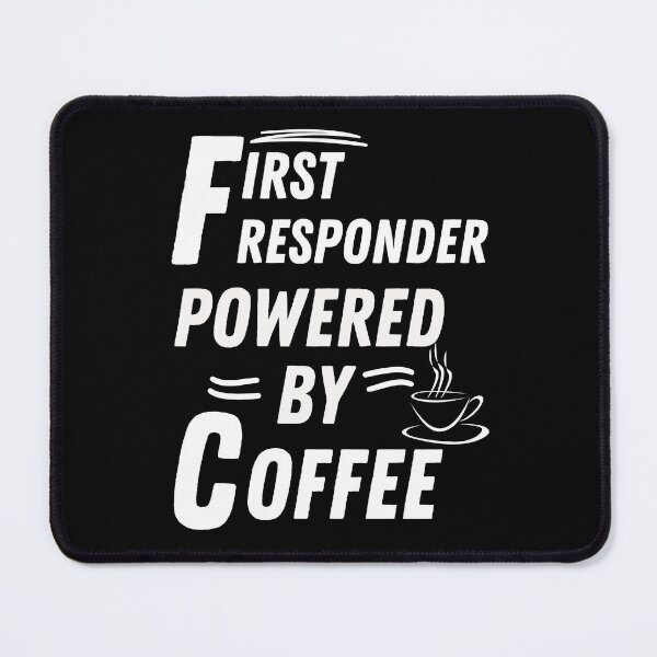 Item preview, First Responder powered by coffee designed and sold by annoying-shirts.