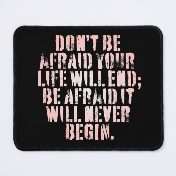 Item preview, Don't be afraid your life will end; be afraid it will never begin. v.6 designed and sold by x1brett.